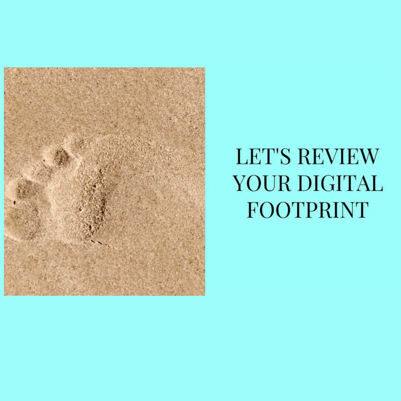 lets review your digital footprint