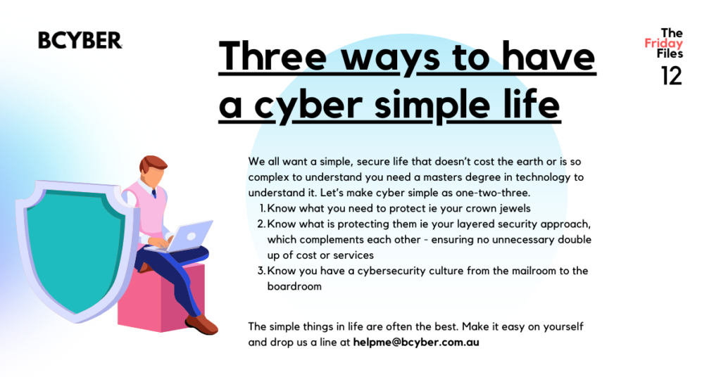 Three ways to have a cyber simple life - Bcyber