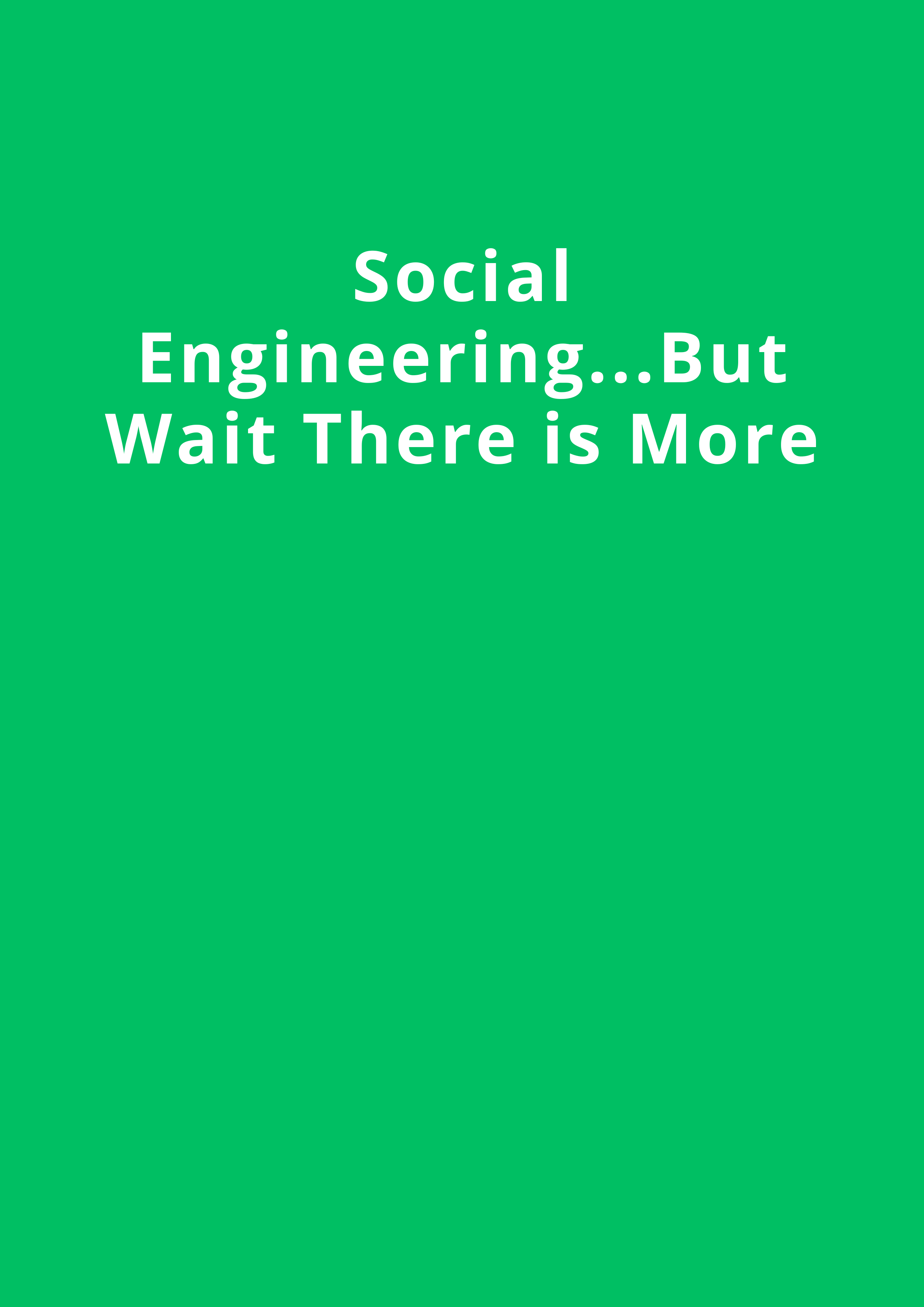 Social Engineering... But Wait, There is More